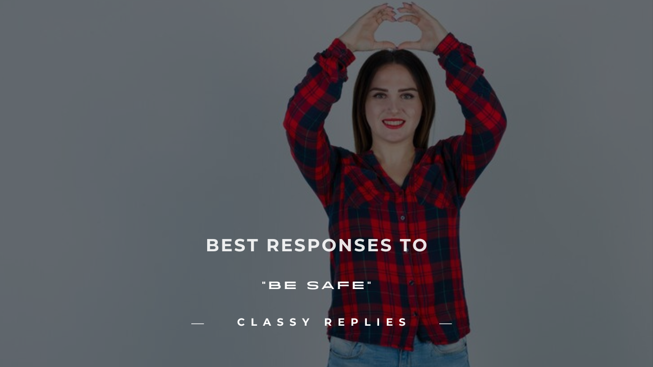 how to respond to be safe