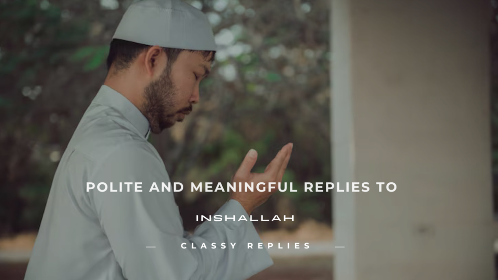 how do you respond to inshallah