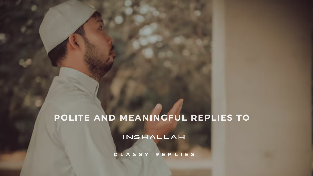 how do you respond to inshallah