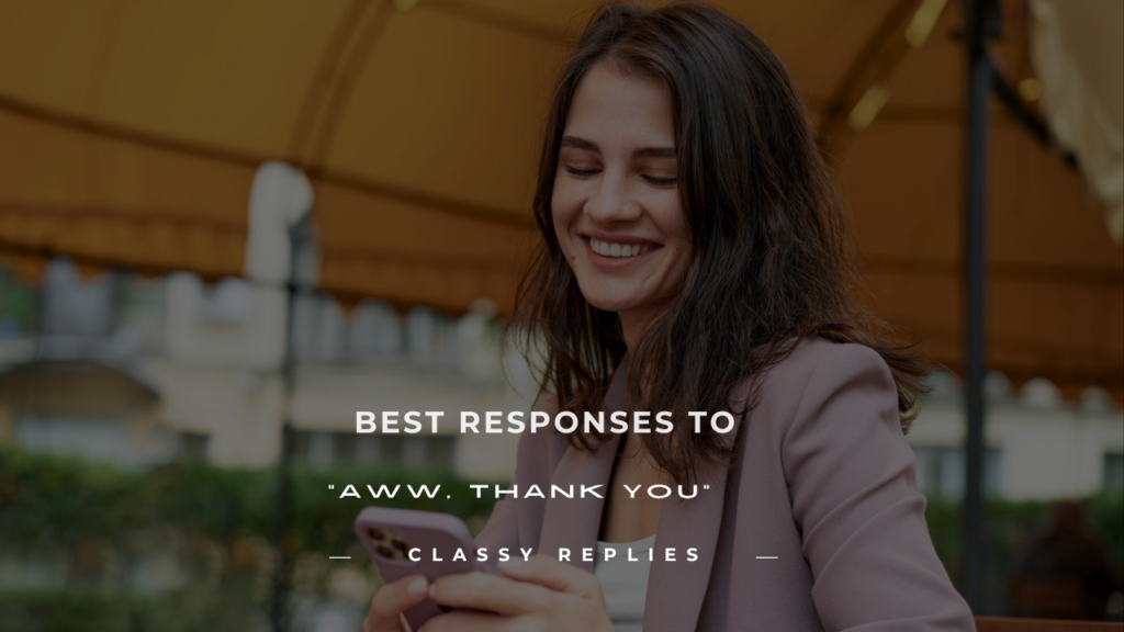 how to respond to aww thank you