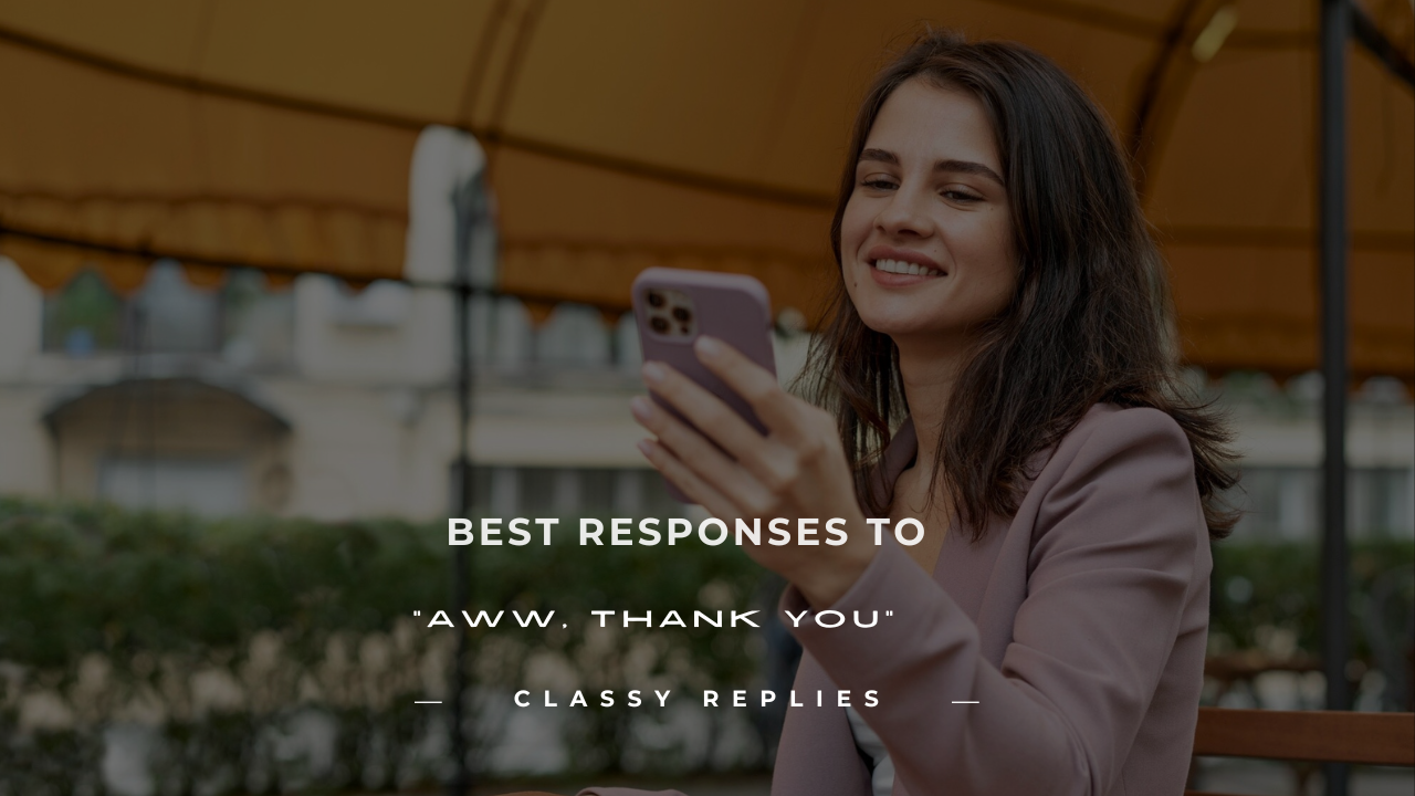 how to respond to aww thank you